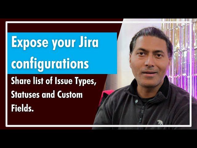 Jira Best Practices - Expose your Jira configurations