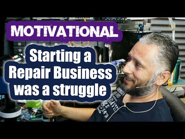 My Struggles starting a repair business which later turned into success. - Motivational