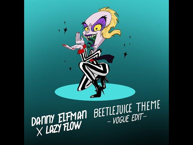 Danny Elfman - Beetlejuice Theme (Lazy Flow vogue edit)