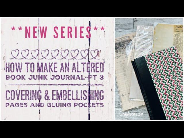 **New Series** How to Make an Altered Book Junk Journal-Pt 3 Covering & Gluing Pages