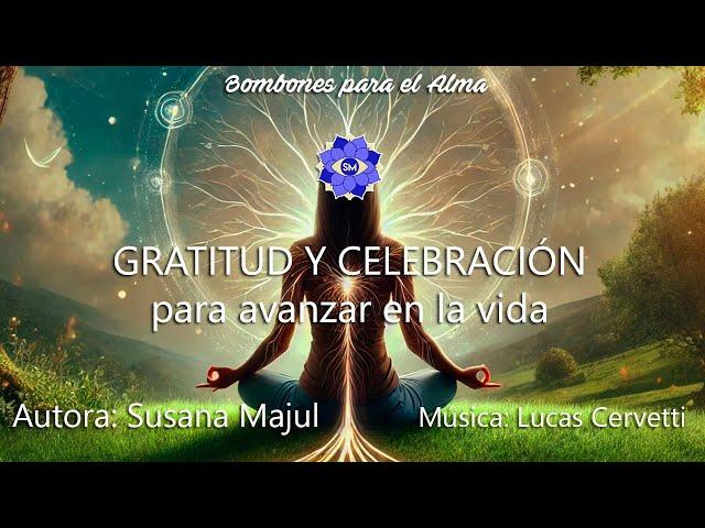 Gratitud y Celebración. Para avanzar en la  vida