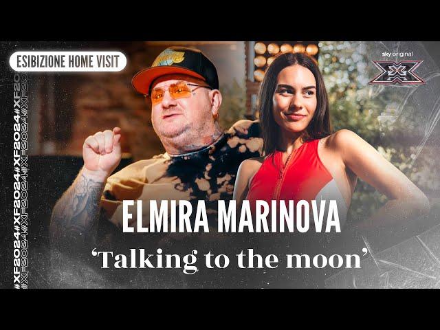 Elmira Marinova | ‘Talking to the moon’ | Esibizione Home Visit | X Factor 2024