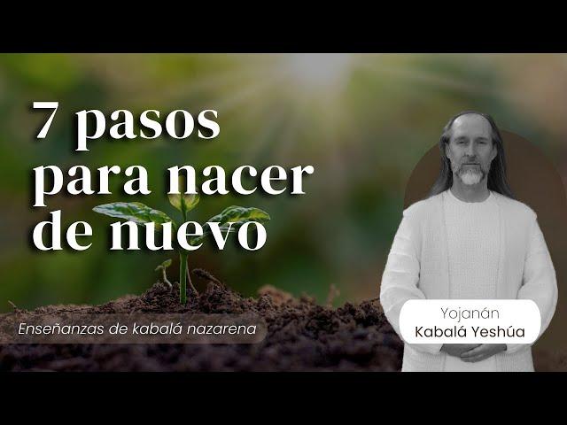 Teshuvá: los 7 pasos para nacer de nuevo / Kabalá Nazarena