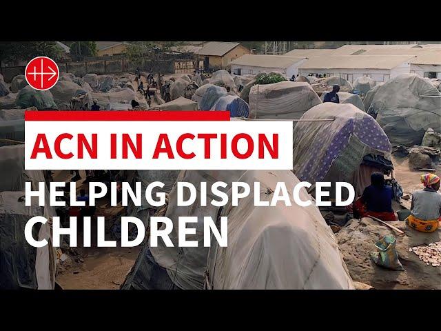 ACN IN ACTION - Helping Displaced Children