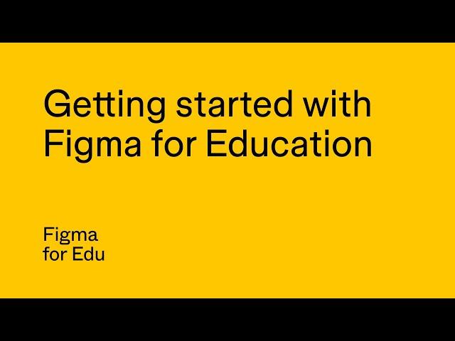 Getting started with the Figma for Education plan