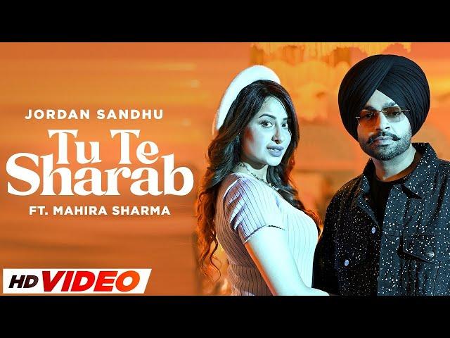 Tu Te Sharab (HD Video) | Jordan Sandhu ft Mahira Sharma | Desi Crew | Latest Punjabi Songs 2023