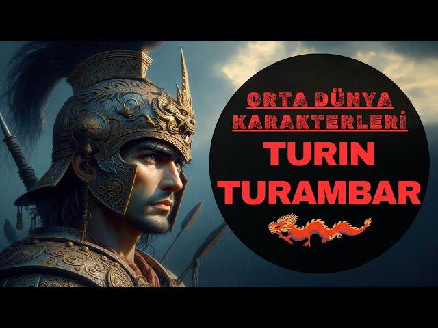 TURIN TURAMBAR KİMDİR? (Orta Dünya-Yüzüklerin Efendisi)