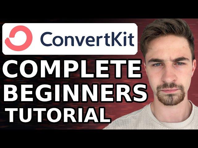 ConvertKit Tutorial For Beginners (2024) | How To Use ConvertKit