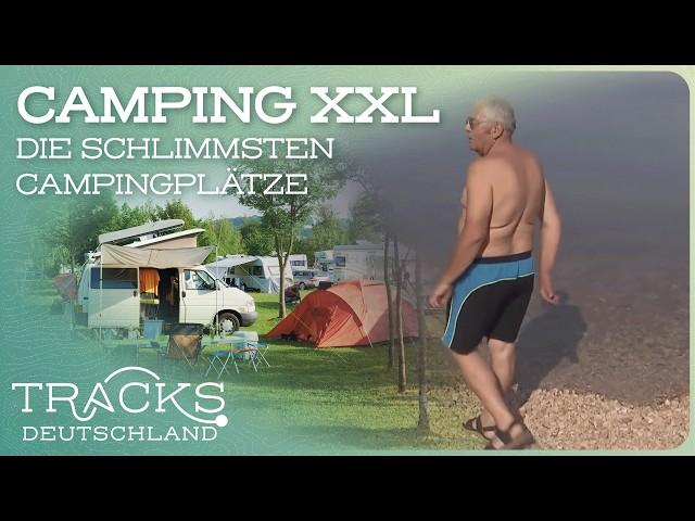 XXL-Doku Campingplätze: Zwischen Ekel und Entspannung | Reisedoku | TRACKS Deutschland