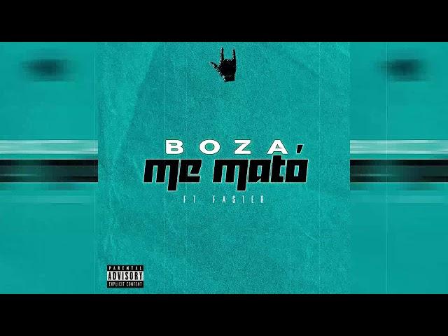 Boza - Me Mato  Prod. Faster  (Audio Oficial )