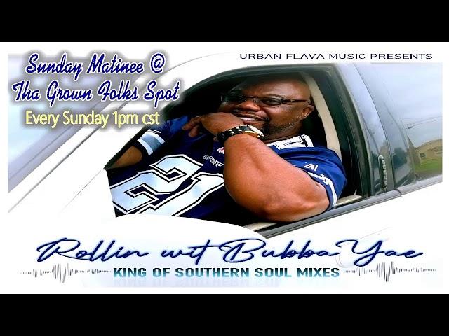Dj/Vj Bubba Yae's Sunday Matinee at Tha Grown Folks Spot 11-20-2022