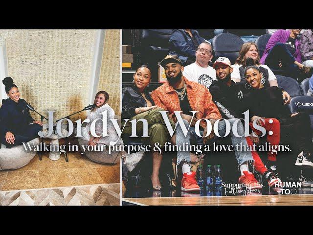 Jordyn Woods: Walking in your purpose & finding a love that aligns.