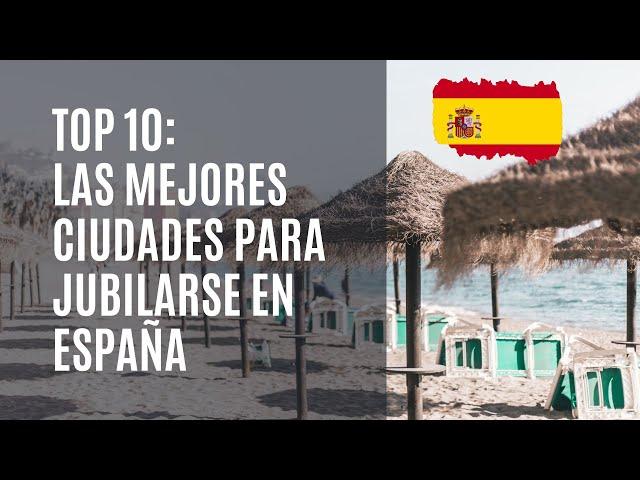 Top 10: Las mejores ciudades para jubilarse en España