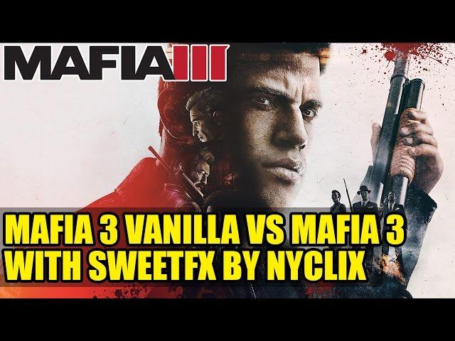 Mafia 3 Vanilla vs Mafia 3 with SweetFX by Nyclix