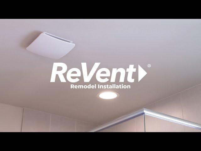 How to Install a ReVent Ventilation Fan - Remodel Installation