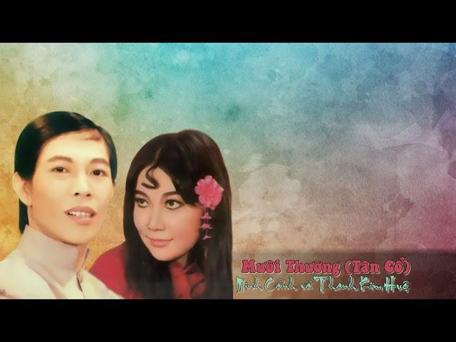 Mười Thương  (Tn: Phạm Đình Chương - Vc: Loan Thảo) - Minh Cảnh & Thanh Kim Huệ