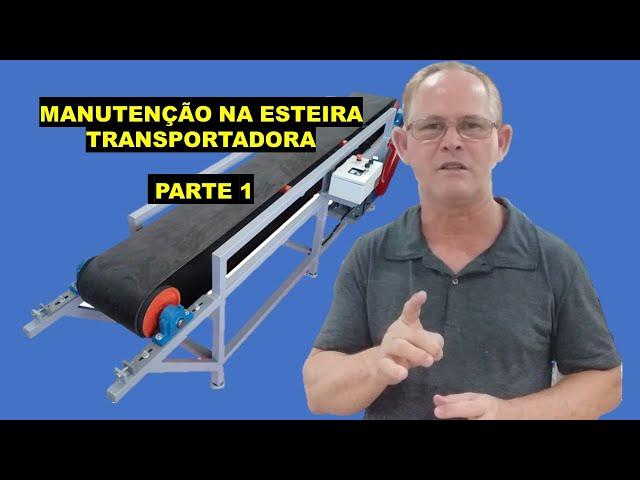 Manutenção da esteira transportadora - parte 1