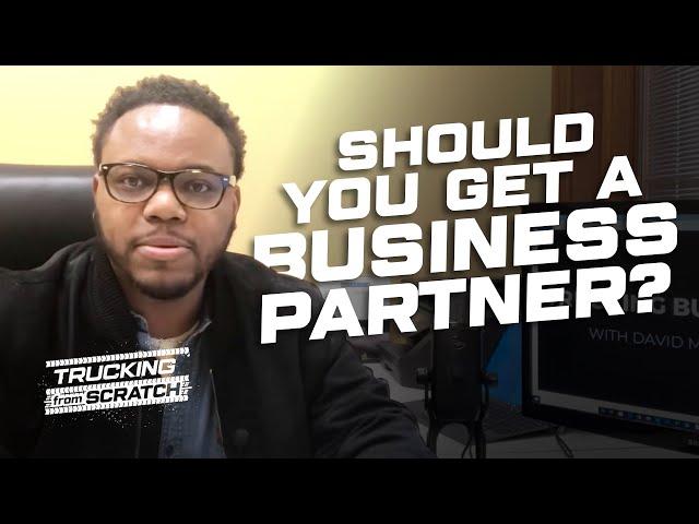 Trucking: Should You Get a Business Partner? 5 Questions to Ask Yourself