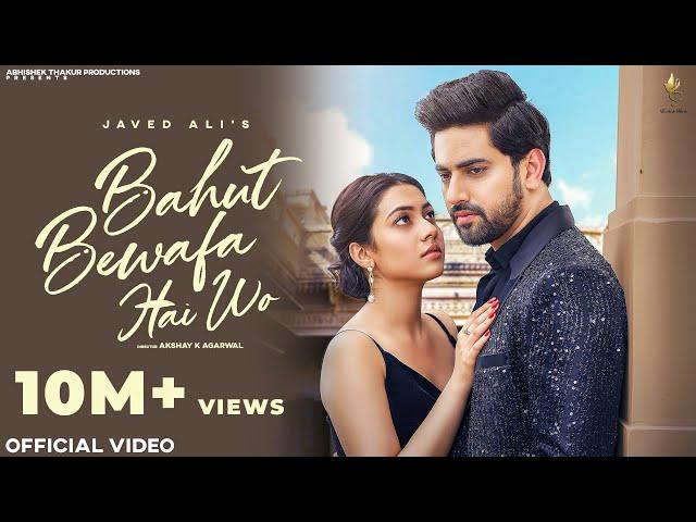 Javed Ali : Bahut Bewafa Hai Wo Ft. Zain Imam & Reem Shaikh | Abhishek Thakur | Hindi Song 2022