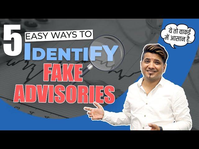 5 Easy Ways to Identify Fake Advisory Companies!