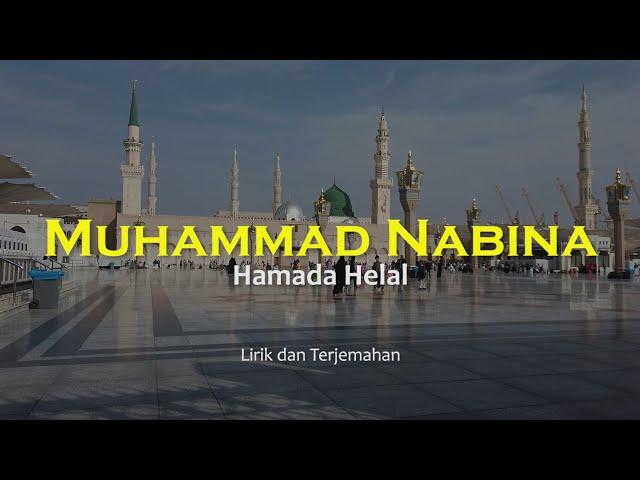 Muhammad Nabina - Hamada Helal - Lirik dan Terjemahan Indonesia Sholawat Nabi