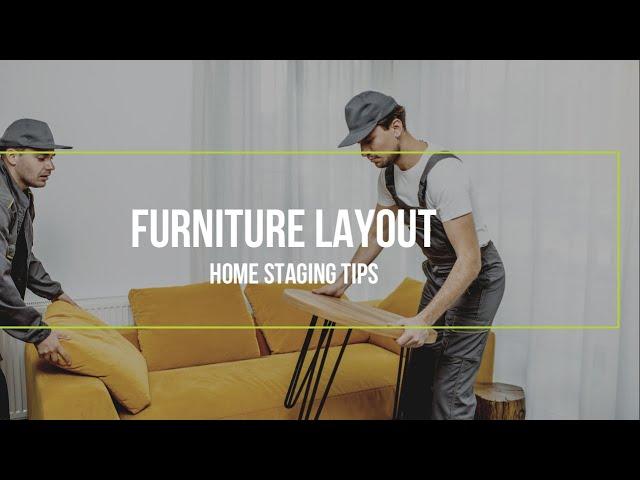 Home Staging Tips : Arranging Furniture Layout