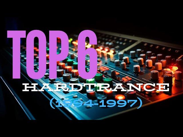 TOP 6 GOLDEN HARDTRANCE (1994-1997)