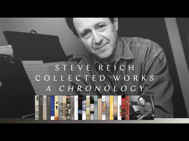 Steve Reich Collected Works - A Chronology