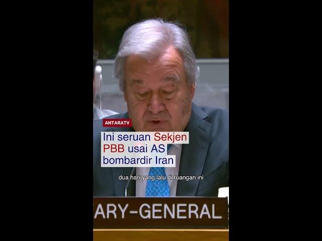 Ini seruan Sekjen PBB usai AS bombardir Iran