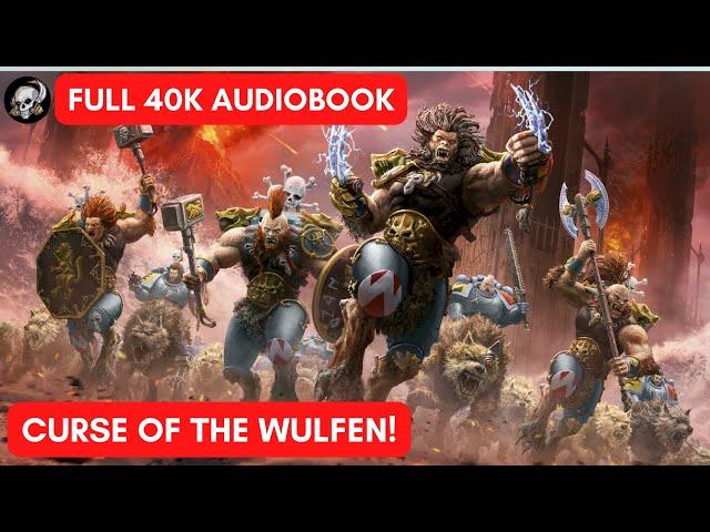 40K LORE FULL AUDIOBOOK: CURSE OF THE WULFEN