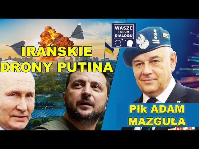 Irańskie Drony Atakują Ukrainę – Płk Adam Mazguła