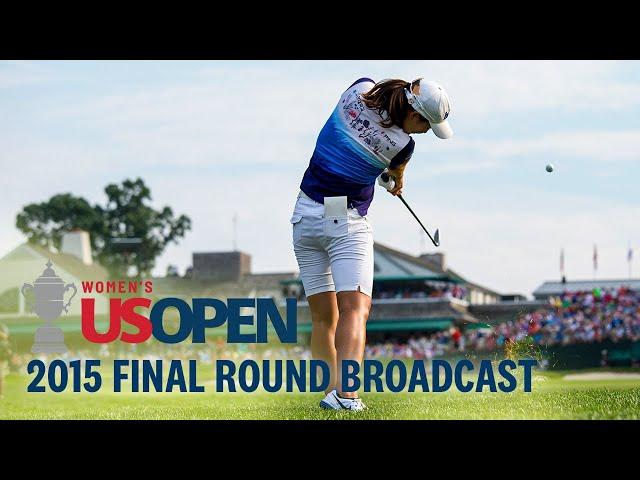 2015 U.S. Women's Open (Final Round): In Gee Chun Lifts the Trophy at Lancaster | Full Broadcast