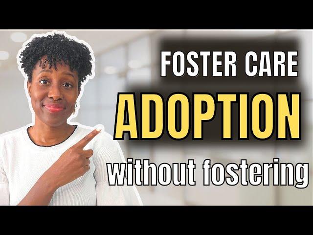 How to Adopt From Foster Care Without Fostering