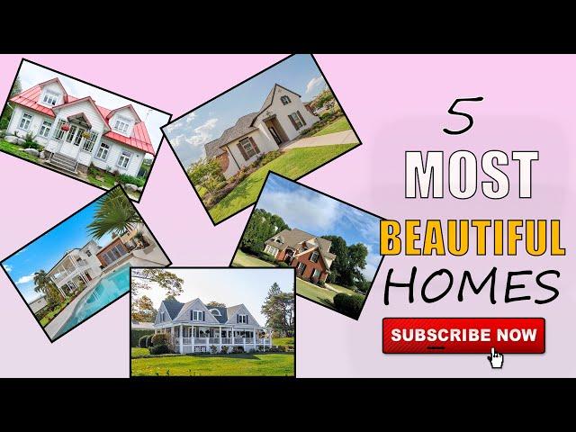 Top 5 Most Beautiful Homes Revealed