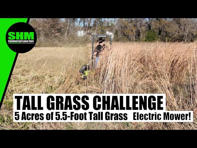 Vlog #22 | Cutting Really Tall Grass Over 5 feet, 5 Acres, Ultimate Challenge for an Electric Mower.