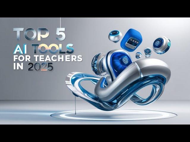 Top 5 AI Tools for Teachers in 2025