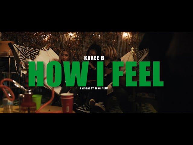 Kaaee B- How I Feel (Trailer)