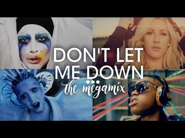 Don’t Let Me Down (The Megamix) – E.Goulding · Zayn & More (T10MO)