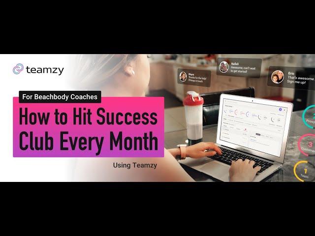 Masterclass for Beachbody Coaches: How to Hit Success Club Every Month with Teamzy