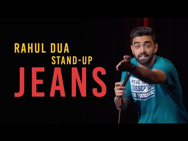 Jeans | Stand Up Comedy by Rahul Dua