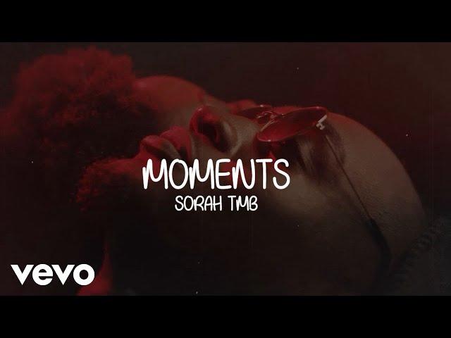 Sorah TMB - Moments (Official Lyric Video)