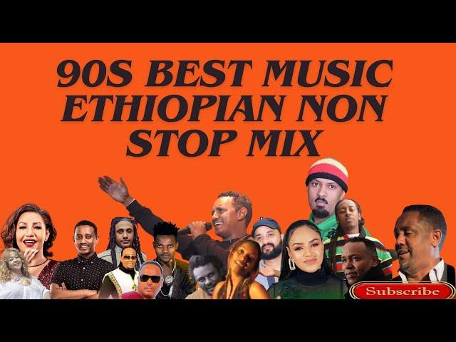 Best Ethiopian nonstop music mix #90s 2024