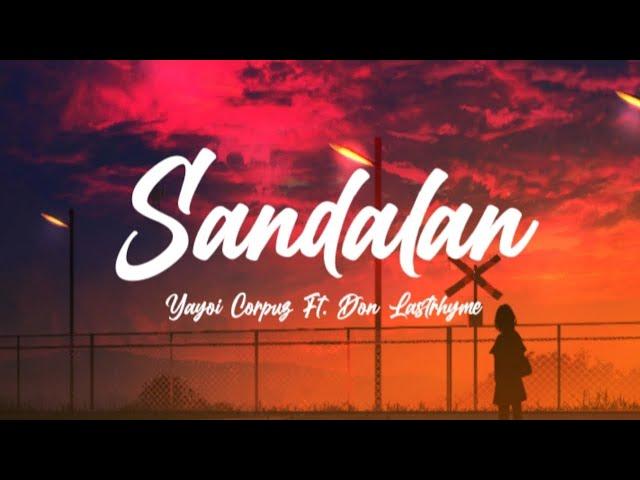 Sandalan (Lyrics) - Yayoi Corpuz Ft. Don Lastrhyme