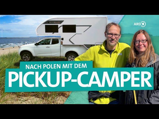 Polen: Mit dem Pickup-Camper an die Ostsee | ARD Reisen