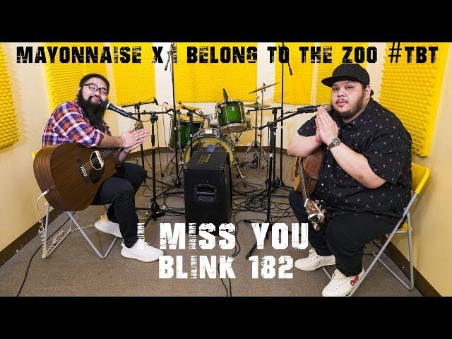 I Miss You - blink-182 | Mayonnaise x I Belong To The Zoo #TBT