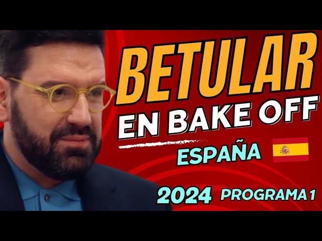 BETULAR EN BAKE OFF FAMOSOS (ESPAÑA) - MEJORES MOMENTOS - 2024 (PROGRAMA 1)