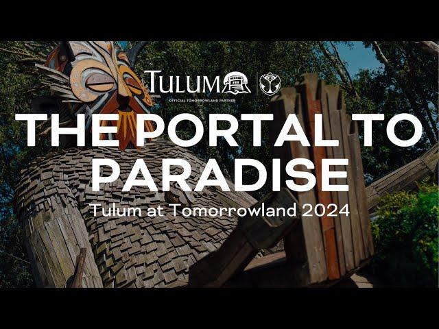 The Portal To Paradise - Tulum at Tomorrowland 2024