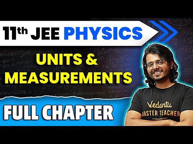 Units & Measurements Full Chapter | Class 11 Physics Chapter 1 | JEE 2025 Physics | Gaurav sir