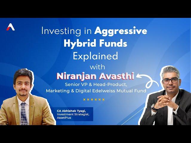 Investing in Aggressive Hybrid Funds Explained I Edelweiss Aggressive Hybrid Fund