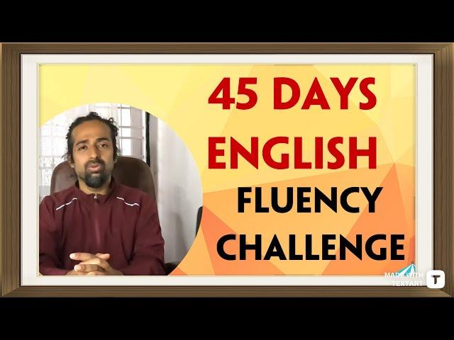 THIS IS EXACTLY WHAT YOU NEED TO DO TO BE FLUENT IN 45 DAYS | Rupam Sil